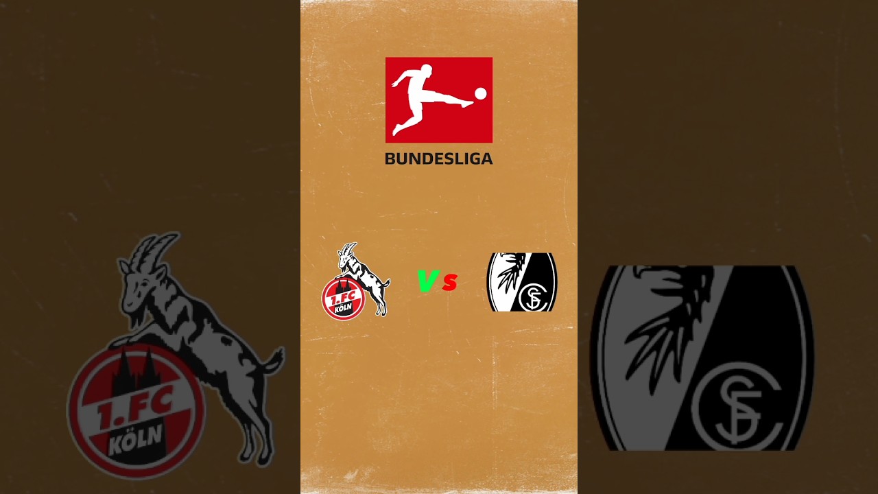 Germany Bundesliga:FC köln vs SC Freiburg betting tips and Prediction 