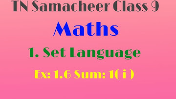 TN Samacheer Class 9 Maths New Syllabus|Chapter-1|Set Language|Ex: 1.6|Sum No: 1( i ).