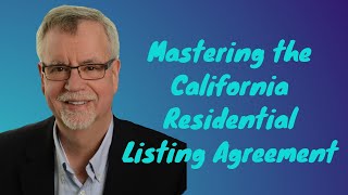 Mastering the California Residential Listing Agreement