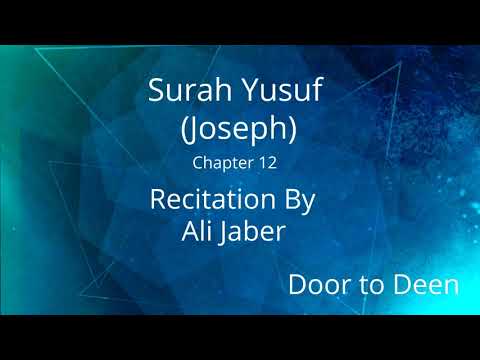 Surah Yusuf (Joseph) Ali Jaber  Quran Recitation