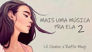 Lil Chainz x Raffa Mogi - Mais uma música pra ela 2 (prod. Bruno Zanardi) chords