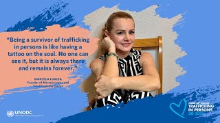 Marcela Loaiza’s survivor story – World Day Against Trafficking in Persons 2021