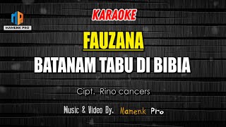 KARAOKE BATANAM TABU DI BIBIA - FAUZANA