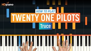 How To Play "Truce" by Twenty One Pilots | HDpiano (Part 1) Piano Tutorial