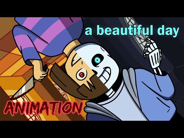 a beautiful day - UNDERTALE Animation class=