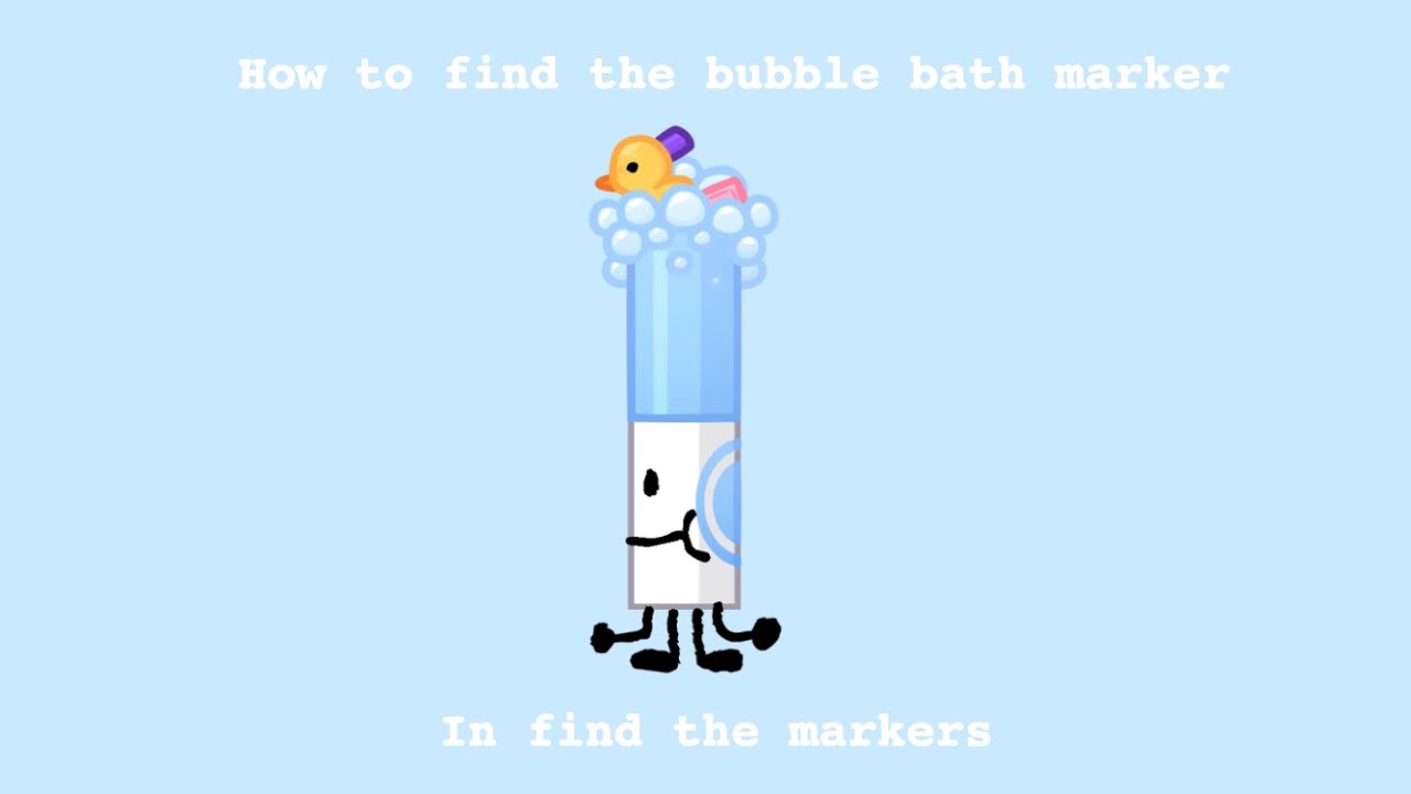 How to find the bubble bath marker in find the markers!! YouTube