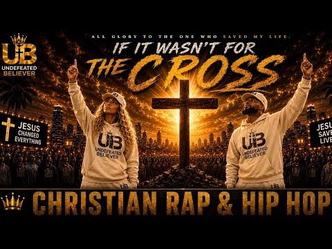 IF IT WASN’T FOR THE CROSS ✝️🔥| Christian Rap & Hip Hop 