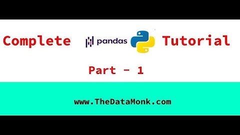 Complete Python Pandas Tutorial | Data Frame, Series, Importing Files | Part 1 | The Data Monk