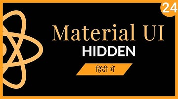 Material UI - Hidden हिंदी में