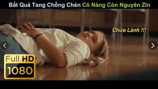 [Review Phim] Bắt Quả Tang Chồng Lủng Lẳng Chén Cô Nàng Còn Nguyên Zin