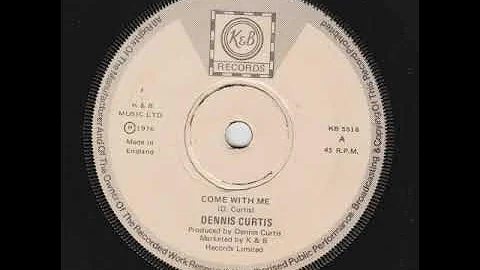 Dennis Curtis - Come With Me