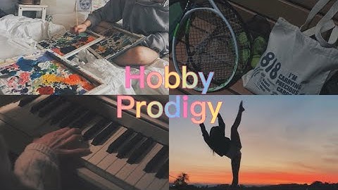 ♬ Hobby Prodigy ♬ - be a master at all of your hobbies