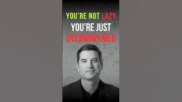 You’re Not Lazy, You’re Just Overwhelmed! Here’s Why…