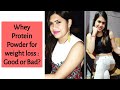 Protein & Weight loss | I consumed whey protein for 2 years & this happened