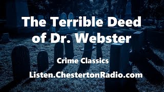 The Terrible Deed of Dr. Webster - Crime Classics