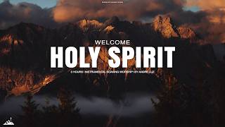 WELCOME HOLY SPIRIT // INSTRUMENTAL SOAKING WORSHIP // SOAKING WORSHIP MUSIC