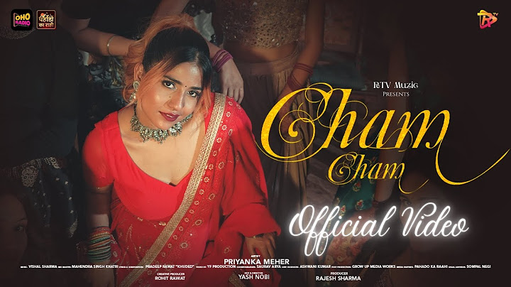 Cham Cham (Official Video) | Priyanka Meher(Dhana) | Pahadi Song 2024