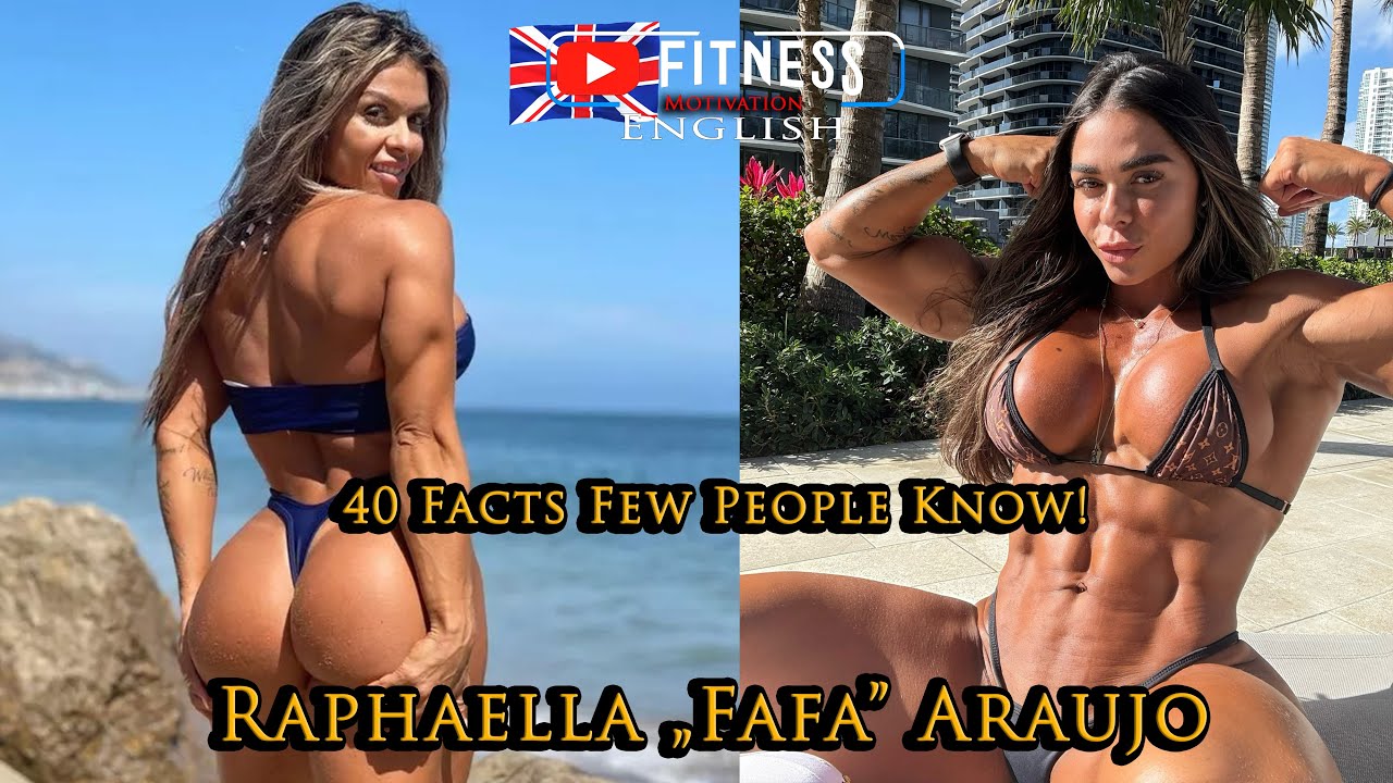 Raphaella Fafa Araujo 40 Facts Few People Know! FITNESS MOTIVATION GYM