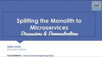 Splitting Monolith to Microservices (Discussion & Hands-On Demo) | CCE Saturdays!