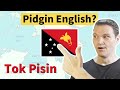 PIDGIN ENGLISH! TOK PISIN (updated)