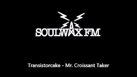 Transistorcake - Mr  Croissant Taker