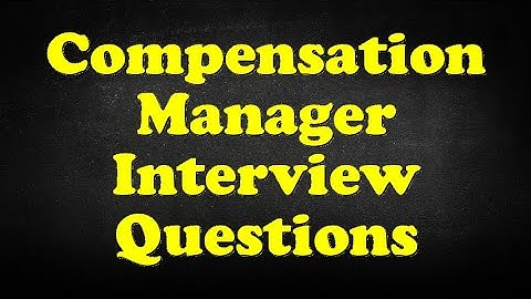 Compensation Manager Interview Questions