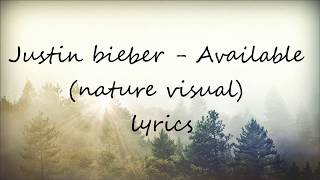 Justin bieber - Available (nature visual) lyrics