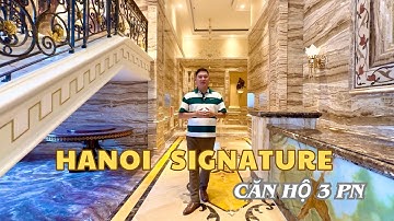 Khám Phá Căn Hộ 3 Phòng Ngủ | HaNoi SIGNATURE  | Ramond Holding