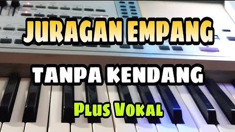 JURAGAN EMPANG || TANPA KENDANG || PLUS VOKAL