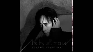 Video thumbnail of "灰よ Hai Yo (Oh Ashes/Ash King) Susumu Hirasawa - Full Version"