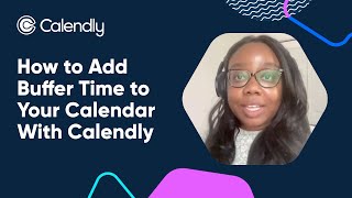 How to Add Buffer Time to Your Calendar With Calendly