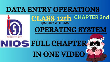 #nios  | DATA ENTRY OPERATIONS | CLASS 12th | CHAPTER 2 | OPERATING SYSTEM  | ONE SHOT