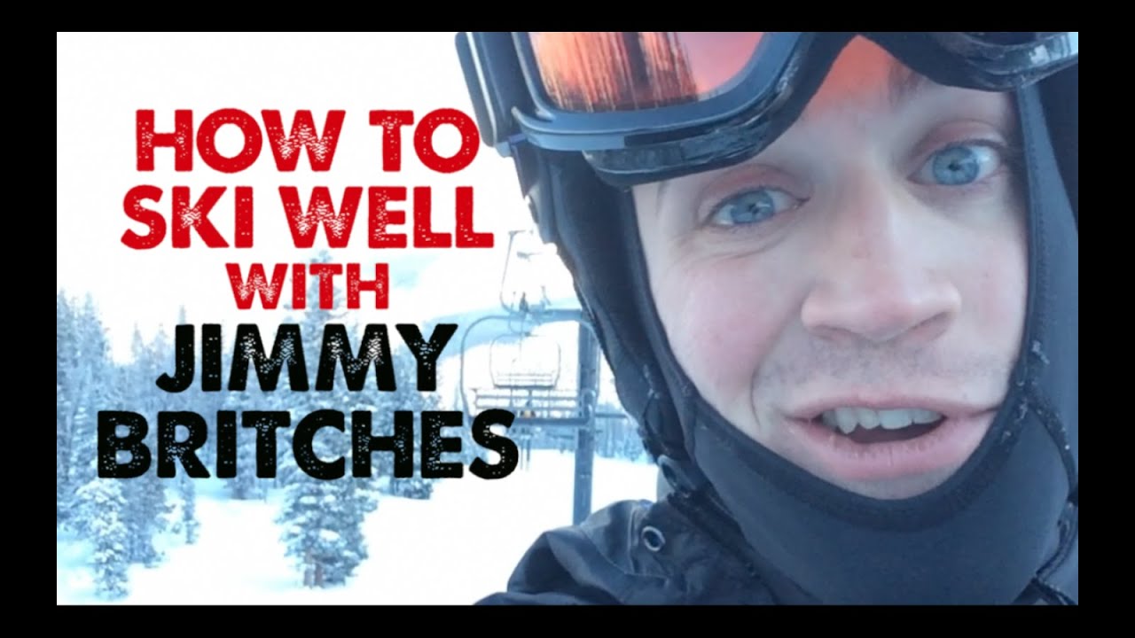 How To Ski Well With Jimmy Britches Youtube with regard to how to ski well intended for Invigorate