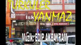 TÜRKÜLER YANMAZ