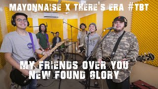 My Friends Over You - New Found Glory | Mayonnaise x There's ERA #TBT chords