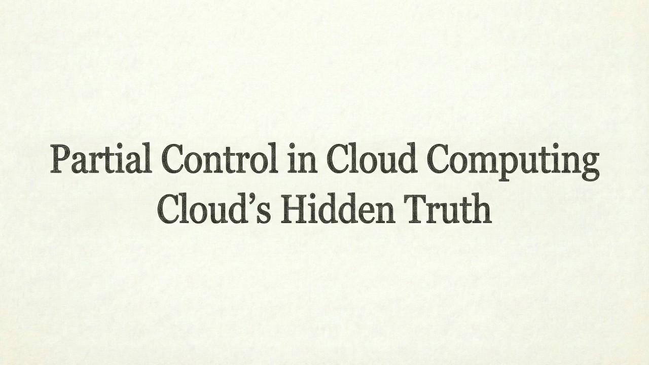 Partial Control in Cloud Computing | Cloud's Hidden Truth - YouTube