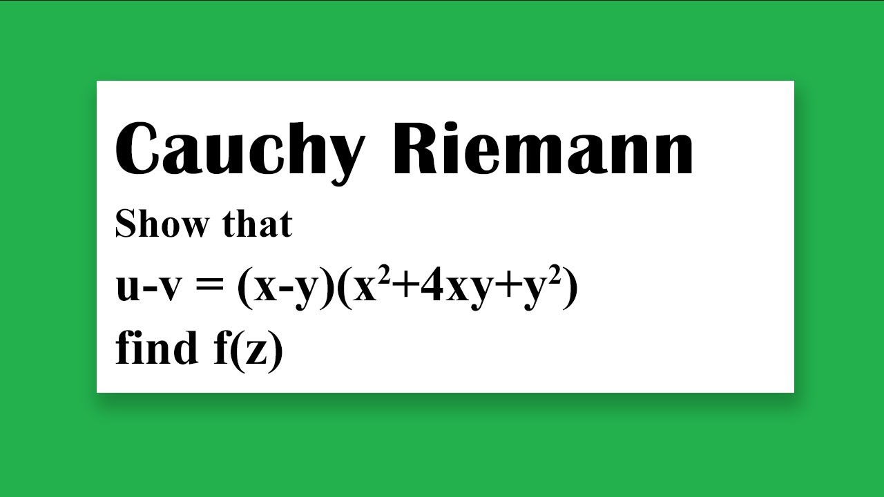 Cauchy Riemann Show That U V X Y X2 4xy Y2 Find F Z Youtube