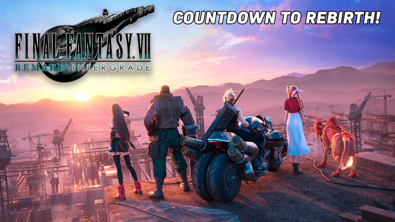 COUNTDOWN TO REBIRTH! (Part 2) | FF7 Remake Intergrade PC - YouTube