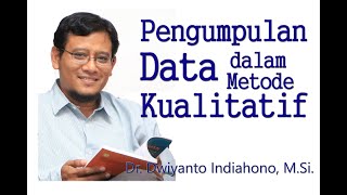 Pengumpulan Data dalam Metode Kualitatif