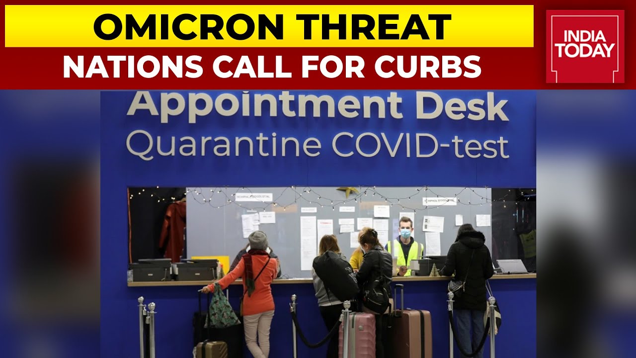 Omicron Threat: Several Countries Call For Curbs to Prevent Spread ...