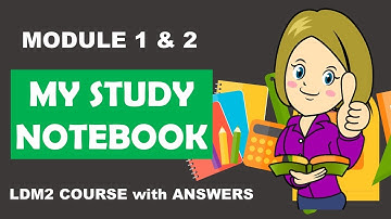 LDM2 MODULE 1 AND 2 COURSE WITH ANSWERS (MY STUDY NOTEBOOK) l Your Teacher Jenny