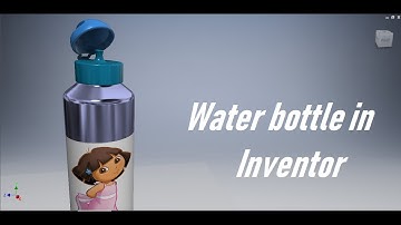 Autodesk Invenor,making water bottle & Wasserflasche
