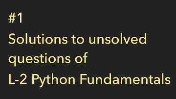 Class XI | Solutions to Unsolved Questions of L-2 Python Fundamentals by Sumita Arora | Coderzz