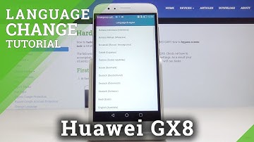 How to Change Interface Language on HUAWEI GX8 –  Switch Language