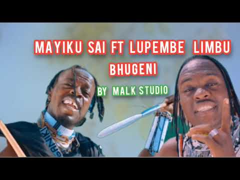 Mayiku Sai Ft Lupembe Limbu Bhugeni Official Audio