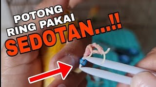 CARA BENAR POTONG RING...‼️ TANPA LECET,TANPA PATAH KAKI..