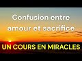 Amour et sacrifice : la grande confusion | Un cours en miracles