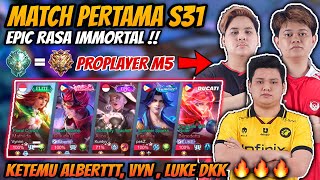 Match Pertama Season 31 Ketemu ALBERTTT, VYN, LUKE DKK !! Meta Ciki Vs Proplayer M5🔥