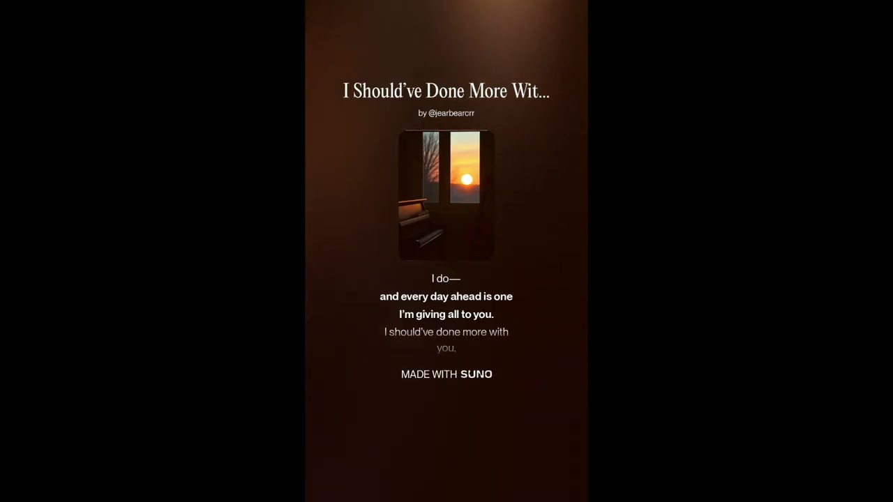 I Should’ve Done More With You