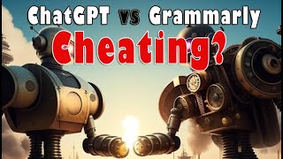 ChatGPT vs. Grammarly: Are They Cheating?
